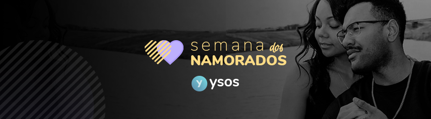 Semana dos namorados 2021 no ysos